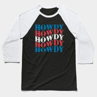 Howdy Howdy Howdy Baseball T-Shirt